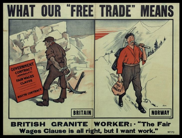 Plakat mit einem britischen Granitarbeiter vor einer Berg- und Baumkulisse, mit dem Text "Was unser freier Handel bedeutet - Britischer Granitarbeiter - Die Fair-Wages-Klausel ist in Ordnung, aber ich will Arbeit."