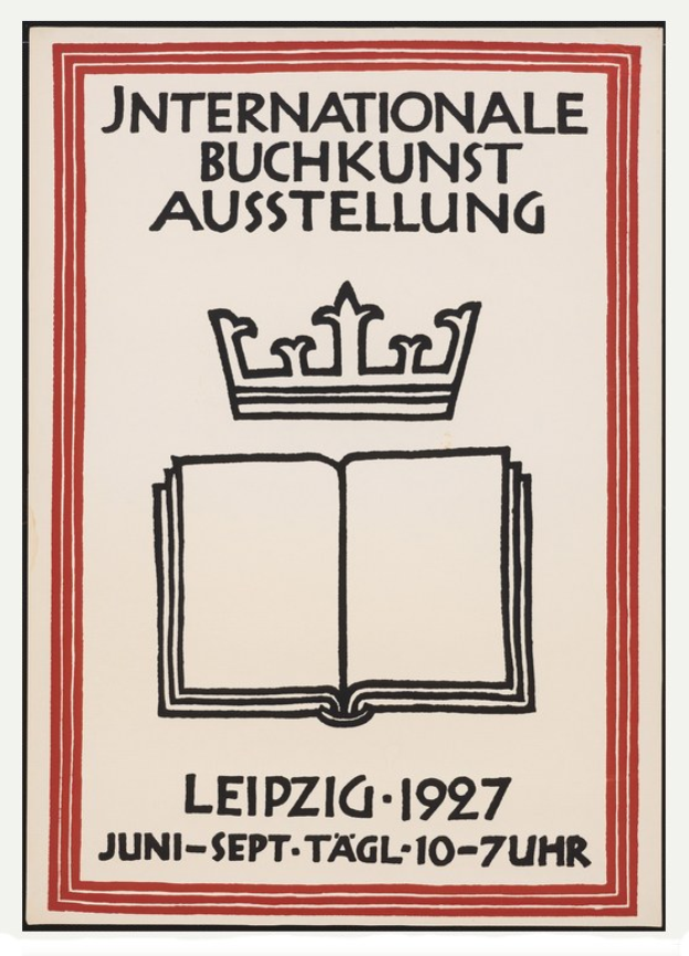 Ein Plakat mit einem offenen Buch mit fetter Schrift und einer goldenen Krone darauf, mit dem Text "Internationale Buchkunst Ausstellung Leipzig 1927".